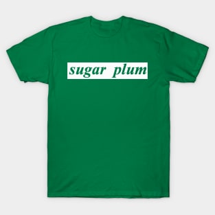 sugar plum T-Shirt